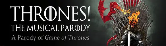 Thrones! The Musical - A Game of Thrones Parody