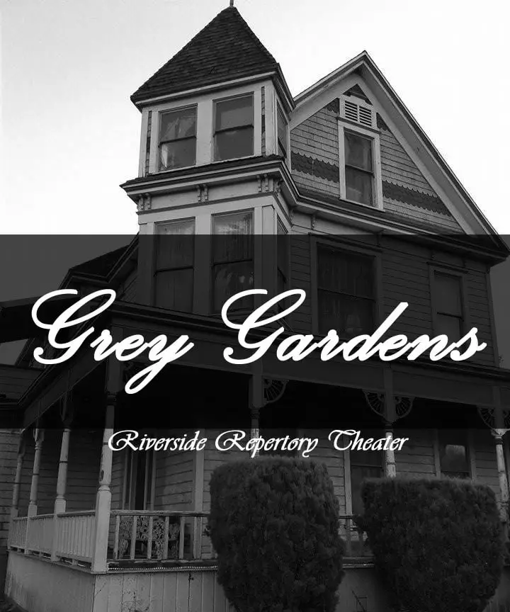 Grey Gardens Riverside Rep Theater Riverside Musical