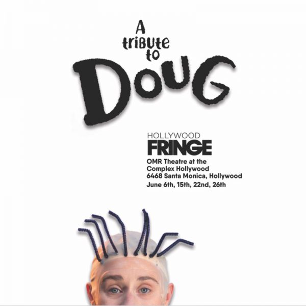 A tribute to Doug, Nickelodeon, Hollywood Fringe Festival, Los Angeles, CA, Theater