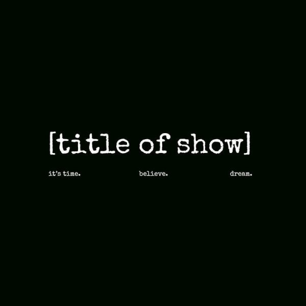 Title of Show, Hollywood Fringe Festival, Fringe, HFF, Theater, Los Angeles, CA